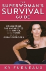 The Superwoman's Survival Guide: Conquering the Unexpected in the Office, on the Town, or in the Great Outdoors Cover Image