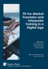 Fit-For-Market Translator and Interpreter Training in a Digital Age (Language and Linguistics) By Rita Besznyák (Editor), Márta Fischer (Editor), Csilla Szabó (Editor) Cover Image