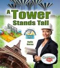A Tower Stands Tall (Be an Engineer! Designing to Solve Problems) Cover Image