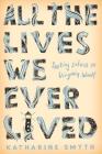 All the Lives We Ever Lived: Seeking Solace in Virginia Woolf Cover Image