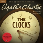 The Clocks Lib/E: A Hercule Poirot Mystery (Hercule Poirot Mysteries (Audio) #1963) By Agatha Christie, Hugh Fraser (Read by) Cover Image