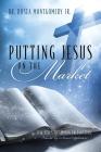 Putting Jesus on the Market By Jr. Montgomery, Hosea Cover Image