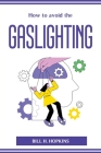How to avoid the Gaslighting Cover Image