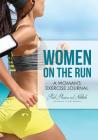 Women on the Run: A Woman's Exercise Journal By Flash Planners and Notebooks Cover Image