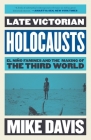 Late Victorian Holocausts: El Niño Famines and the Making of the Third World (Essential Mike Davis) Cover Image