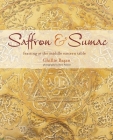 Saffron & Sumac: Feasting at the Middle Eastern Table By Ghillie Basan Cover Image