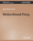 Wireless Network Pricing By Jianwei Huang, Lin Gao Cover Image