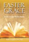 Zzz Easter Grace Book Daily Gospel(op) By Daughters of St Paul, Maria Grace Dateno (Editor), Marianne Lorraine Trouve (Editor) Cover Image