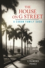 The House on G Street: A Cuban Family Saga By Lisandro Pérez Cover Image