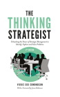 The Thinking Strategist: Unleashing the Power of Strategic Management to Identify, Explore and Solve Problems By Vickie Cox Edmondson, Jonas Robinson (Foreword by) Cover Image