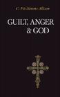 Guilt, Anger, and God By C. Fitzsimons Allison Cover Image