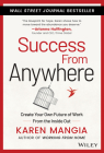 Success from Anywhere: Create Your Own Future of Work from the Inside Out By Karen Mangia Cover Image