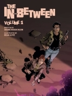 The In-Between, Vol. 1 By Shane Roeschlein, Dean Kotz (Illustrator) Cover Image