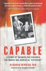 Capable: A Story of Triumph For Children the World has Judged as 