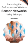 Improving the Performance of Wireless Sensor Networks Using Eeltmqrp Cover Image