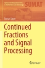 Continued Fractions and Signal Processing (Springer Undergraduate Texts in Mathematics and Technology) By Tomas Sauer Cover Image