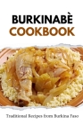 Burkinabè Cookbook: Traditional Recipes from Burkina Faso Cover Image