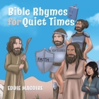Bible Rhymes for Quiet Times By Eddie Maguire Cover Image