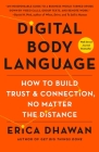 Digital Body Language: How to Build Trust and Connection, No Matter the Distance By Erica Dhawan Cover Image