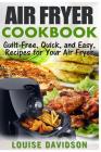 Air Fryer Cookbook: Guilt-Free, Quick, and Easy, Recipes for Your Air Fryer By Louise Davidson Cover Image