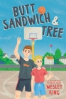 Butt Sandwich & Tree By Wesley King Cover Image