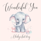 Wonderful You: A Baby's First Story By Lulu and Bell Cover Image