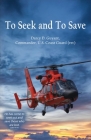 To Seek and To Save By Darcy D. Guyant Cover Image