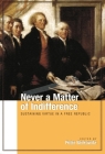 Never a Matter of Indifference: Sustaining Virtue in a Free Republic (Hoover Institution Press Publication) By Peter Berkowitz Cover Image
