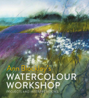 Watercolour Workshop: projects and interpretations By Ann Blockley Cover Image
