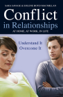 Conflict in Relationships: Understand it, Overcome it: At Home, At Work, At Play Cover Image