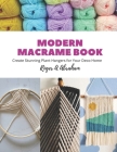 Modern Macrame Book: Create Stunning Plant Hangers for Your Deco Home By Roger A. Abraham Cover Image