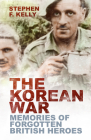 The Korean War: Memories of Forgotten British Heroes Cover Image