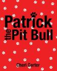 Patrick the Pit Bull By Cheri Carter Cover Image