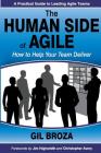 The Human Side of Agile: How to Help Your Team Deliver By Gil Broza Cover Image
