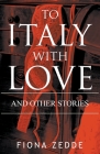 To Italy with Love By Fiona Zedde Cover Image