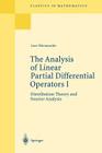 The Analysis of Linear Partial Differential Operators I: Distribution Theory and Fourier Analysis (Classics in Mathematics) By Lars Hörmander Cover Image