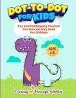 Dot To Dot For Kids: Fun And Challenging Connect The Dots Activity Book For Children Ages 4-8 By Learning Through Activities, Charlotte Gibbs Cover Image