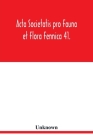 Acta Societatis pro Fauna et Flora Fennica 41. By Unknown Cover Image