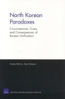 North Korean Paradoxes: Circumstances Costs & Consequences By Jr. Wolf, Charles Cover Image