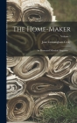 The Home-Maker: An Illustrated Monthly Magazine ...; Volume 1 Cover Image