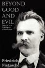 Beyond Good and Evil By Friedrich Wilhelm Nietzsche, Helen Zimmern (Translator) Cover Image