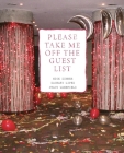 Please Take Me Off the Guest List By Nick Zinner (By (photographer)), Zachary Lipez, Stacy Wakefield (With) Cover Image