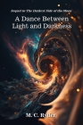 A Dance Between Light and Darkness By M. C. Ryder Cover Image