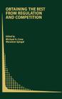 Obtaining the Best from Regulation and Competition (Topics in Regulatory Economics and Policy #47) By Michael A. Crew (Editor), Menahem Spiegel (Editor) Cover Image