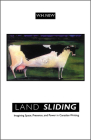 Land Sliding Imagining Space P: Imagining Space, Presence, and Power in Canadian Writing Cover Image