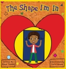 The Shape I'm In By Maya Thembi, Zara Farooqi (Illustrator) Cover Image