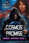 Cosmos' Promise: Cosmos' Gateway Book 4: Cosmos' Gateway Book 4 By S. E. Smith Cover Image