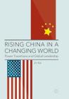 Rising China in a Changing World: Power Transitions and Global Leadership Cover Image