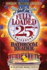 Uncle John's Fully Loaded 25th Anniversary Bathroom Reader (Uncle John's Bathroom Reader Annual #25) Cover Image