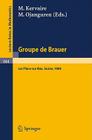 Groupe de Brauer: Seminaire, Les Plans-Sur-Bex, Suisse, 1980 (Lecture Notes in Mathematics #844) By M. Kervaire (Editor), M. Ojanguren (Editor) Cover Image